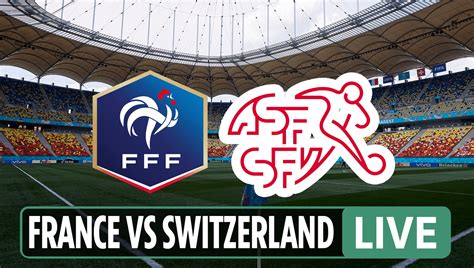france vs switzerland live score